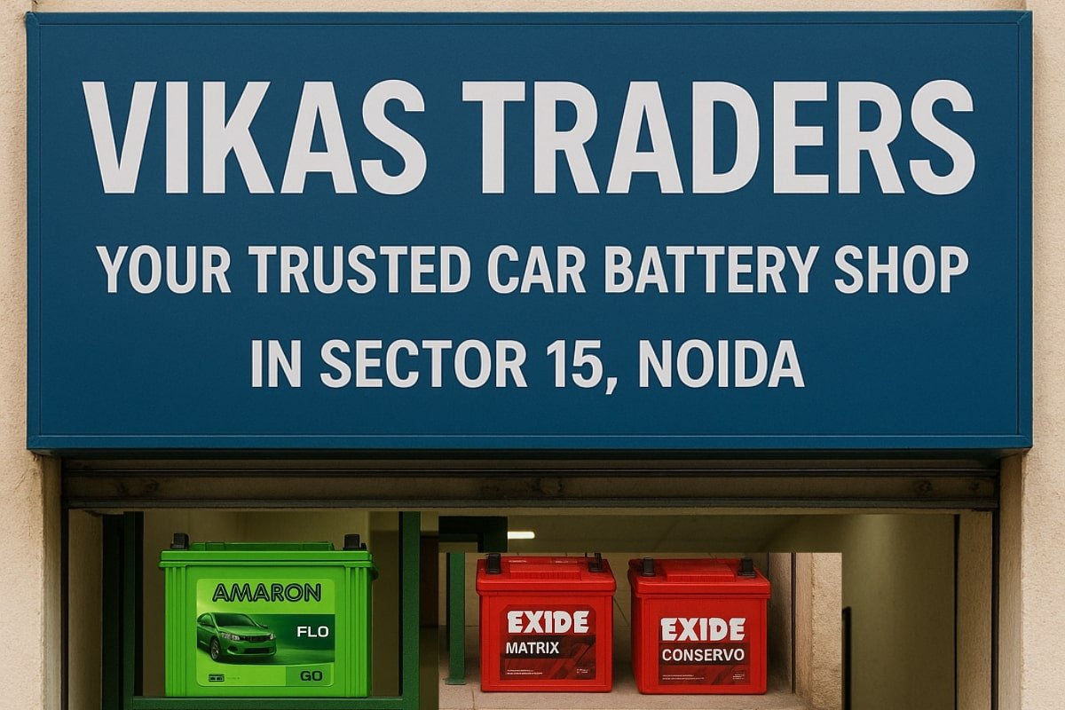 Vikas Traders – Your Trusted Car Battery Shop in Sector 15, Noida